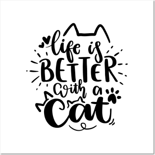 Life Is Better With A Cat Posters and Art